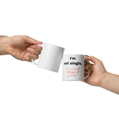 "I'm Not Single..." Ceramic Mug